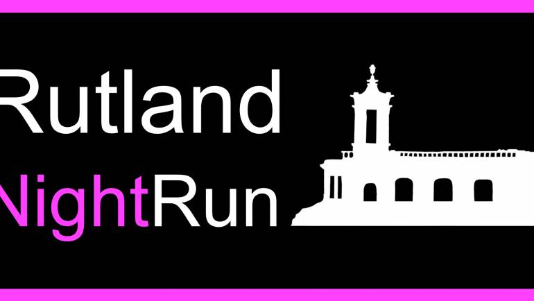 Rutland Night Run Friday 16th November and Saturday 17th November 2018